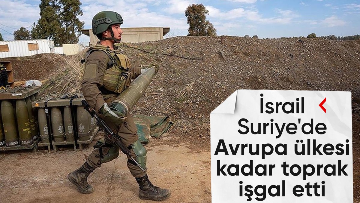 İsrail, Suriye’de bir ülke büyüklüğünde toprak işgal etti